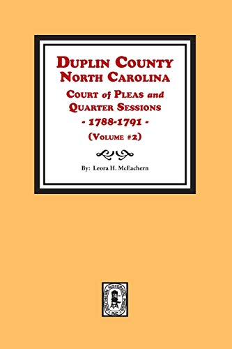 Imagen de archivo de Duplin County, North Carolina Court of Pleas & Quarter Sessions, 1788-1791. (Vol. #2) a la venta por Southern Historical Press, Inc.