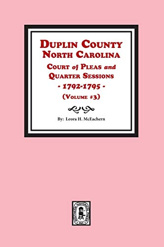 Imagen de archivo de Duplin County, North Carolina Court of Pleas & Quarter Sessions, 1791-17955. (Vol. #3) a la venta por Southern Historical Press, Inc.