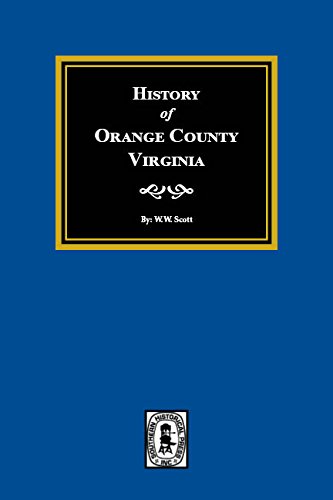 Imagen de archivo de Orange County, Virginia, History of. a la venta por California Books