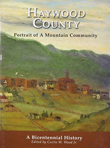 Haywood County: Portrait of a Mountain Community: A Bicentennial History
