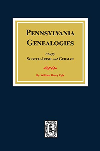 Beispielbild fr Pennsylvania Genealogies: Chiefly Scotch-Irish and German zum Verkauf von Lucky's Textbooks