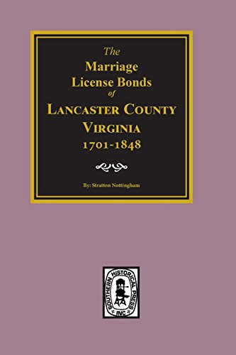 Stock image for The Marriage License Bonds of Lancaster County, Virginia 1701-1848 for sale by Southern Historical Press, Inc.