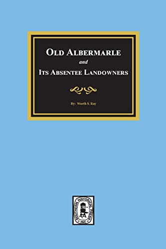 Beispielbild fr Old Albemarle and Its Absentee Landlords. zum Verkauf von Upward Bound Books