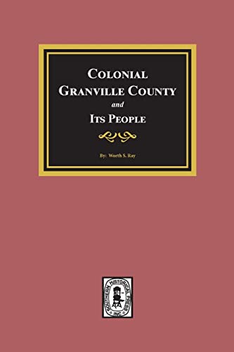Beispielbild fr Colonial Granville County, North Carolina and its People zum Verkauf von Southern Historical Press, Inc.