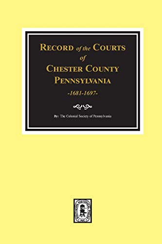 Beispielbild fr Record of the Courts of Chester County, Pennsylvania 1681-1697. zum Verkauf von Southern Historical Press, Inc.