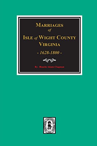 Beispielbild fr Marriages of Isle of Wight County, Virginia 1628-1800 zum Verkauf von Southern Historical Press, Inc.