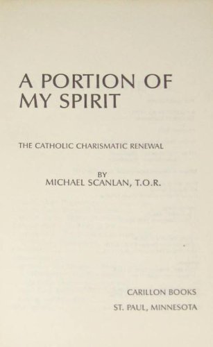 Beispielbild fr A portion of my spirit: The Catholic charismatic revival zum Verkauf von Wonder Book