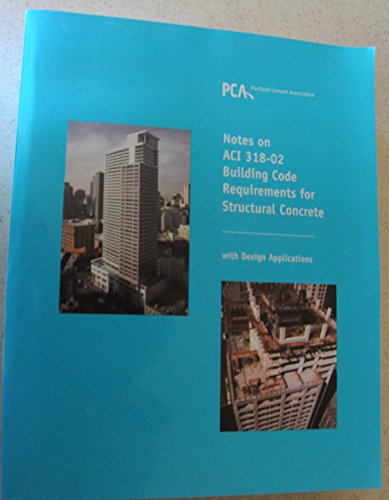 Beispielbild fr Portland Cement Association Notes On ACI 318-02 Building Code Requirements For Structural Concrete With Design Applications zum Verkauf von HPB-Red