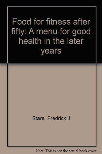 Stock image for Food for fitness after fifty: A menu for good health in the later years for sale by Redux Books