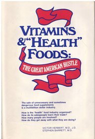 Stock image for Vitamins and "Health" Foods : The Great American Hustle for sale by Better World Books