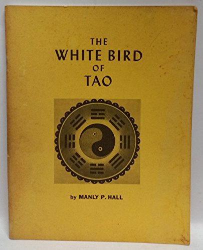 The White Bird of Tao (9780893143718) by Hall, Manly P.
