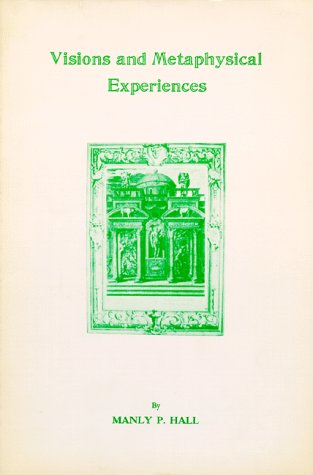 Visions & Metaphysical Experiences - Manly P. Hall