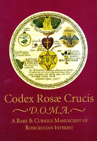 Codex Rosae Crucis, D.O.M.A. A Rare & Curious Manuscript of Rosicrucian Interest. - Hall, Manly P.