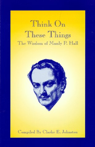 Think on These Things (9780893144241) by Hall, Manly P.