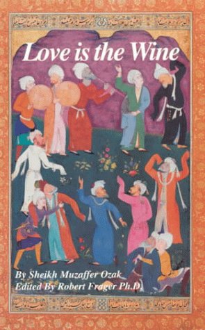 Stock image for Love is the Wine: Talks of a Sufi Master in America for sale by WorldofBooks