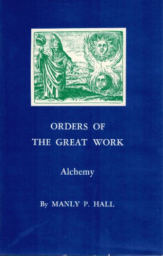 Orders of the Great Work: Alchemy (Adept Series) (9780893145347) by Manly P. Hall