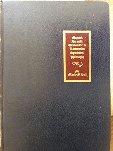 Beispielbild fr Secret Teachings of All Ages: An Encyclopedic Outline of Masonic, Hermetic, Qabbalistic and Rosicrucian Symbolical Philosophy (Golden Anniversary Edition) zum Verkauf von Lost Books