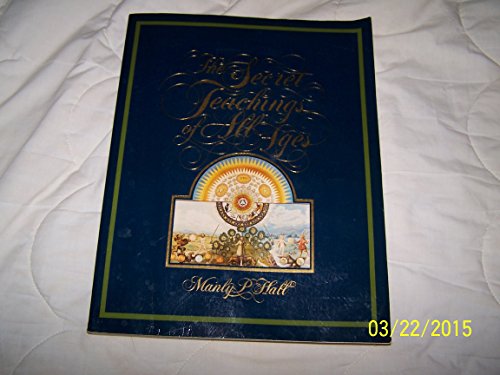 Stock image for THE SECRET TEACHINGS OF ALL AGES An Encyclopedic Outline of Masonic, Hermetic, Qabbalistic Rosicrucian Symbolical Philosophy for sale by Hafa Adai Books