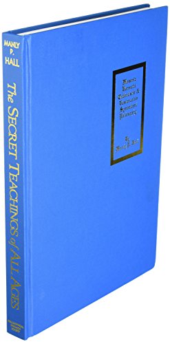 Stock image for The Secret Teachings of All Ages: An Encyclopedic Outline of Masonic, Hermetic, Qabbalistic and Rosiccucian Symbolical Philosophy- Reduced Size Hardbound in Color for sale by Lost Books