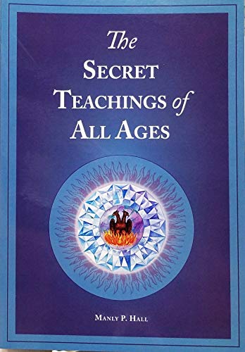 Stock image for The Secret Teachings of All Ages: An Encyclopedic Outline of Masonic, Hermetic, Qabbalistic & Rosicrucian Symbolical Philosophy - Reduced Size Color for sale by ZBK Books