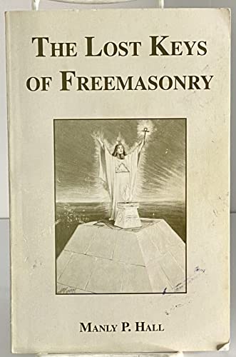 Beispielbild fr The Lost Keys of Freemasonry: Or, the Secret of Hiram Abiff zum Verkauf von Voyageur Book Shop