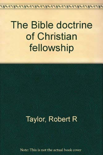 Beispielbild fr The Bible doctrine of Christian fellowship zum Verkauf von ThriftBooks-Atlanta