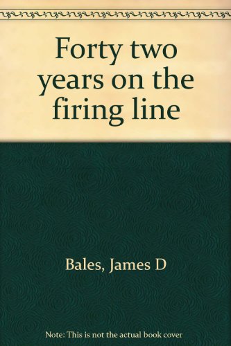 Beispielbild fr Forty two years on the firing line zum Verkauf von ThriftBooks-Atlanta