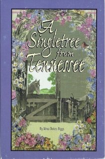 Beispielbild fr A Singletree From Tennessee : The Life Story of Alma Dukes Biggs zum Verkauf von Sleuth Books, FABA
