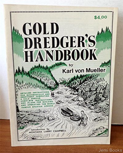 Gold Dredger's Handbook (9780893166090) by Karl Von Mueller