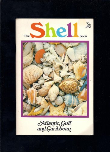 Beispielbild fr The Shell Book: Florida, Gulf, and the Caribbean zum Verkauf von Wonder Book