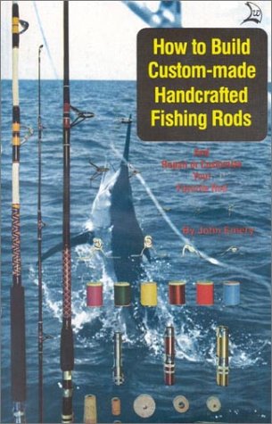 Stock image for How to Build Custom-Made Handcrafted Fishing Rods for sale by Emily's Books