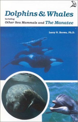 9780893170394: Dolphins & Whales: Including Other Sea Mammals and The Manatee