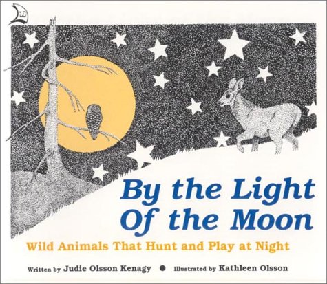 Beispielbild fr By The Light Of The Moon : Wild Animals That Hunt And Play At Night zum Verkauf von GreatBookPrices