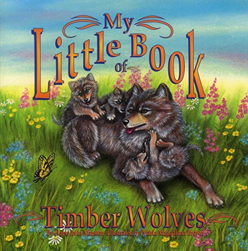 9780893170523: My Little Book of Timber Wolves (My Little Book Series)