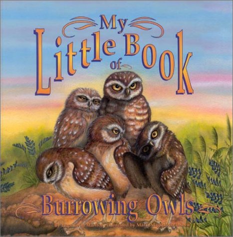 Beispielbild fr My Little Book of Burrowing Owls (My Little Book Series) zum Verkauf von Half Price Books Inc.