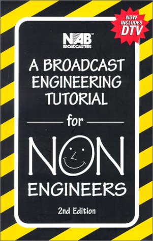 Imagen de archivo de A Broadcast Engineering Tutorial for Non-Engineers a la venta por Wonder Book