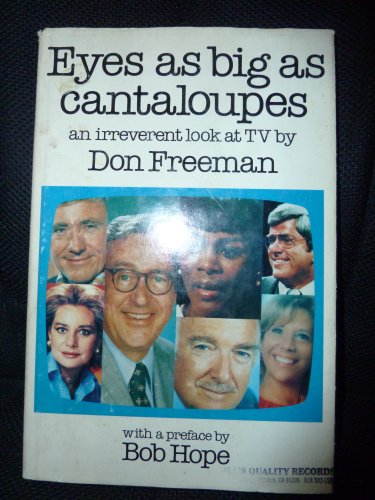 Stock image for Eyes as big as cantaloupes: An irreverent look at TV for sale by Montclair Book Center