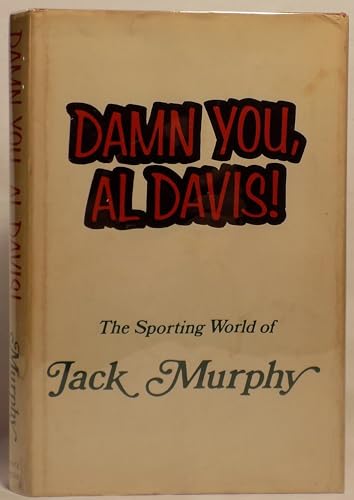 9780893250140: Damn you, Al Davis: The sporting world of Jack Murphy