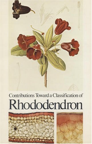 Contributions Toward a Classification of Rhododendron: Proceedings of Conference Held May 15-17, ...