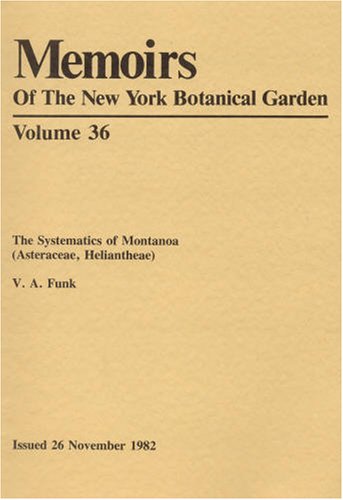 The Systematics of Montanoa (Asteraceae, Heliantheae) (Memoirs of the New York Botanical Garden Vol. 36) (9780893272432) by V. A. Funk