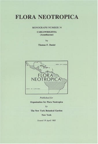 Carlowrightia (Acanthaceae). Flora neotropica, Monograph No. 34.