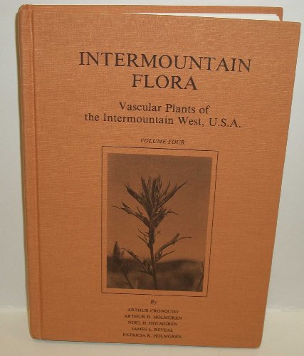 9780893272487: Intermountain Flora Vol. 4: The Asteridae Except the Asteraceae