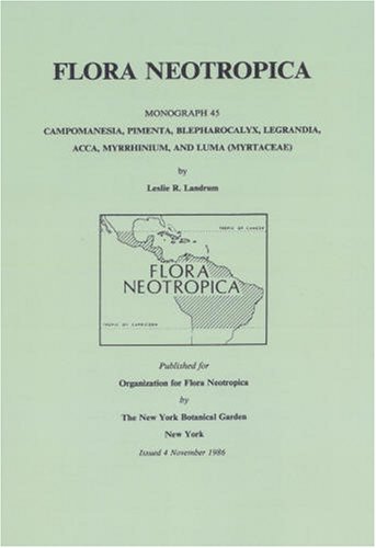 Campomanesia, Pimenta, Blepharocalyx, Legrandia, Acca, Myrrhinium, and Luma (Myrtaceae). Flora neotropica, Monograph no. 45. - Landrum, Leslie R.