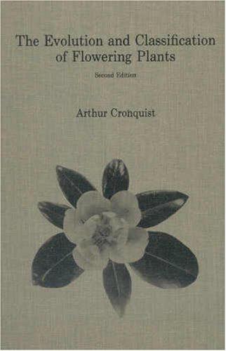 The Evolution and Classification of Flowering Plants - Arthur Cronquist