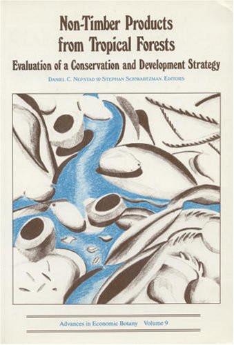Stock image for Non-Timber Products from Tropical Forests: Evaluation of a Conservation and Development Strategy for sale by GF Books, Inc.