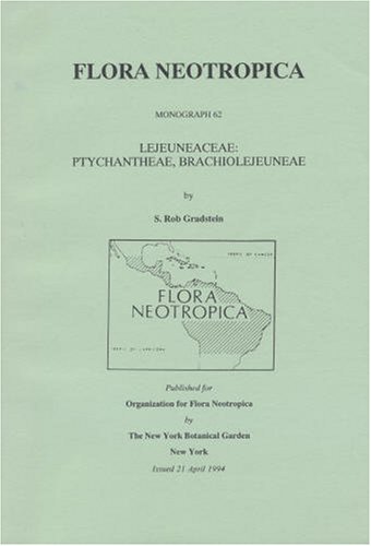 Lejeuneaceae : Ptychantheae, Brachiolejeuneae. Flora neotropica, Monograph no. 62.