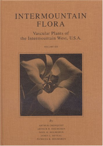 9780893273866: Intermountain Flora Vol. 6: The Monocotyledons