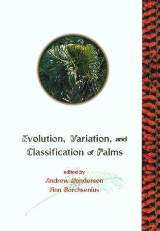 Stock image for Evolution, Variation, and Classification of Palms (Memoirs of the New York Botanical Garden, Vol. 83) for sale by Lowry's Books