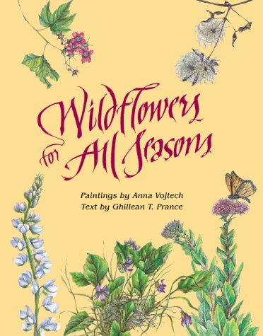 Wildflowers for All Seasons (9780893274368) by Ghillean T. Prance; Anna Vojtech; Vojtech, Anna; Prance, Ghillean T.