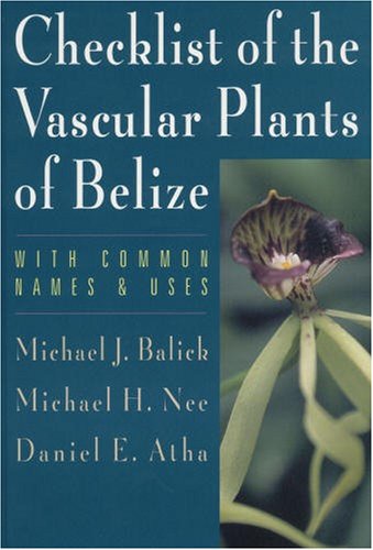 9780893274405: Checklist of the Vascular Plants of Belize: With Common Names and Uses (Memoirs of the New York Botanical Garden, 85)